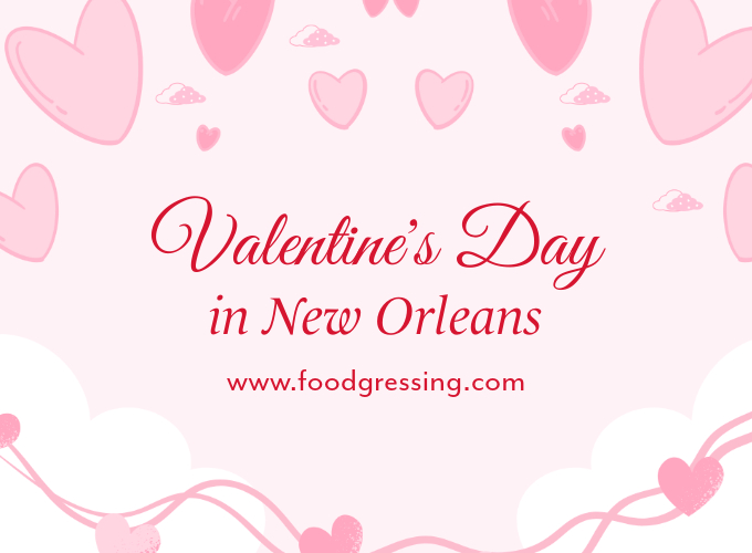 Valentine's Day New Orleans 2025 Dinner, Things to Do, Gifts