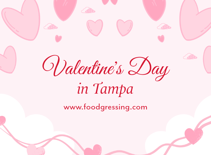 Valentine's Day Tampa 2025 Dinner, Things to Do, Gifts Foodgressing