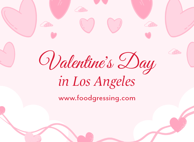 Valentine's Day Los Angeles 2025: Dinner, Things to Do, Gifts