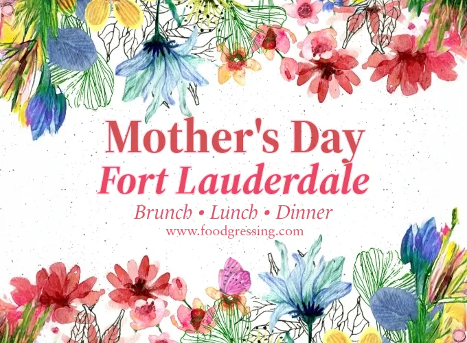 Mother's Day Fort Lauderdale 2025: Brunch Lunch, Dinner, Events