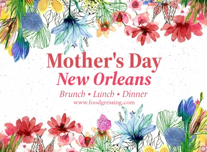 Mother's Day New Orleans 2025: Brunch Lunch, Dinner, Events