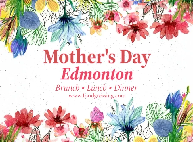Mother's Day Edmonton 2025: Brunch Lunch, Dinner, Events