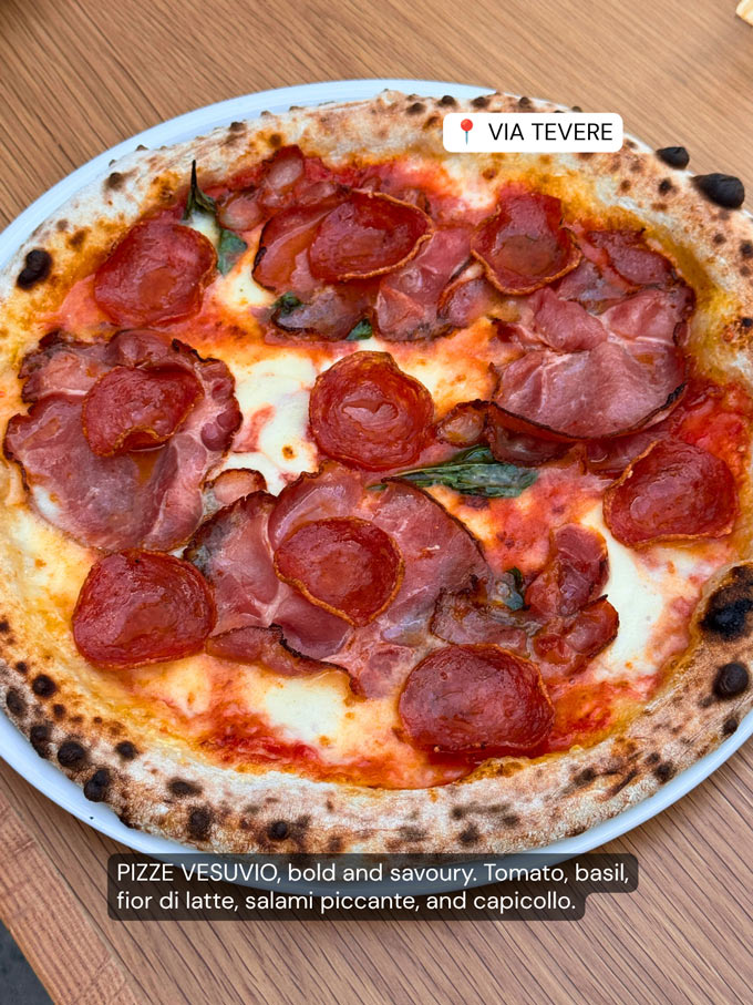 VIA TEVERE: Pizze Vesuvio: Tomato, basil, fior di latte, salami piccante, and capicollo.